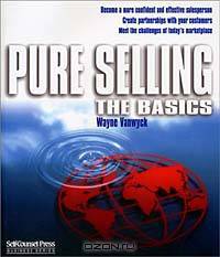 Pure Selling : The Basics (Self-Counsel Business Series)