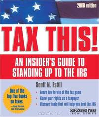 Tax This!: 2008 Edition: An Insider