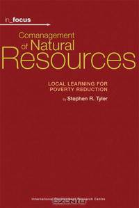Comanagement of Natural Resources: Local Learning for Poverty Reduction (In Focus)