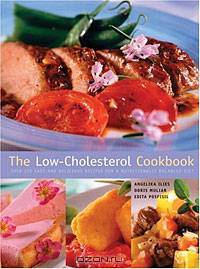 The Low-Cholesterol Cookbook: Over 170 Easy and Delicious Recipes for a Nutritionally Balanced Diet