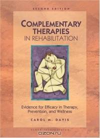 Complementary Therapies in Rehabilitation : Evidence for Efficacy in Therapy, Prevention, and Wellness, 2E