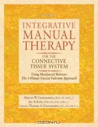 Integrative Manual Therapy for the Connective Tissue System: Myofascial Release