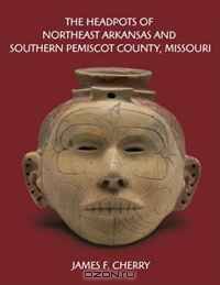 The Headpots of Northeast Arkansas and Southern Pemiscot County, Missouri