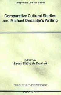 Comparative Cultural Studies And Michael Ondaatje