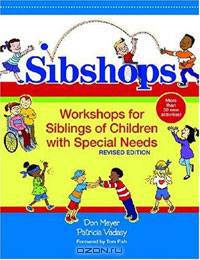Sibshops: Workshops for Siblings of Children with Special Needs