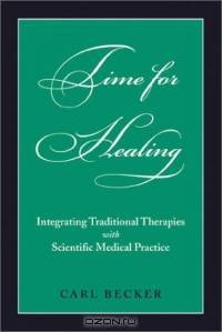 Time for Healing: Integrating Traditional Therapies With Scientific Medical Practice