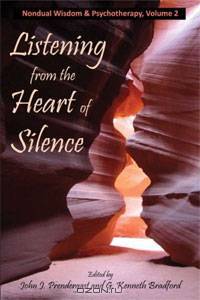Listening from the Heart of Silence: Nondual Wisdom & Psychotherapy