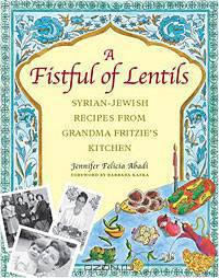 A Fistful of Lentils: Syrian-Jewish Recipes from Grandma Fritzie