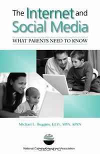 The Internet and Social Media: What Parents Need to Know