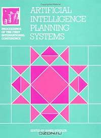 Artificial Intelligence Planning Systems : Proceedings of the First Conference (AIPS 92)