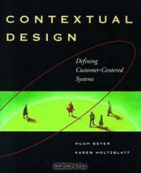 Contextual Design : A Customer-Centered Approach to Systems Designs