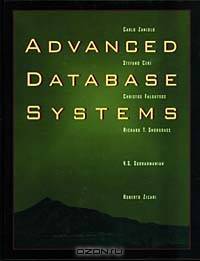 Advanced Database Systems (The Morgan Kaufmann Series in Data Management Systems)