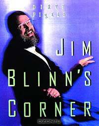 Jim Blinn Corner Dirty Pixels