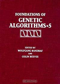 Foundations of Genetic Algorithms 1999 (FOGA 5) (Foundations of Genetic Algorithms)