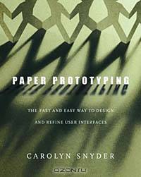 Paper Prototyping: The Fast and Easy Way to Design and Refine User Interfaces