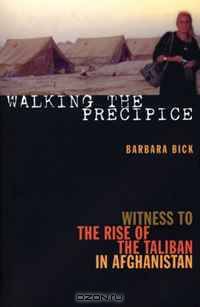 Walking the Precipice: Witness to the Rise of the Taliban in Afghanistan