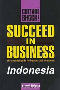 Succeed in Business: Indonesia (Culture Shock Succeed in Business)