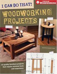 I Can Do That! Woodworking Projects