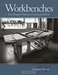 Workbenches: From Design and Theory to Construction and Use