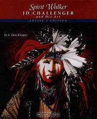 Spirit Walker: J. D. Challenger And His Art