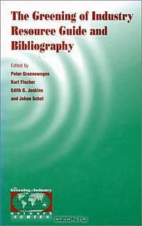The Greening of Industry Resource Guide and Bibliography (The Greening of Industry Network Series)