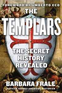The Templars: The Secret History Revealed