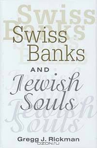 Swiss Banks and Jewish Souls