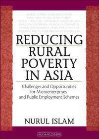 Reducing Rural Poverty in Asia: Challenges And Opportunities for Microenterprises And Public Employment Schemes (Global Food & Nutrition Security) (Global Food & Nutrition Security