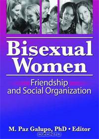 Bisexual Women: Friendship & Social Organization