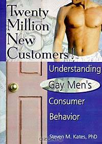 Twenty Million New Customers: Understanding Gay Men
