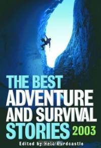 The Best Adventure and Survival Stories 2003