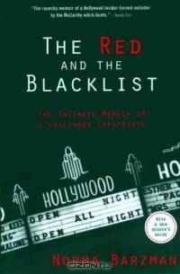 The Red and the Blacklist : The Intimate Memoir of a Hollywood Expatriate