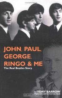 John, Paul, George, Ringo and Me: The Real Beatles Story