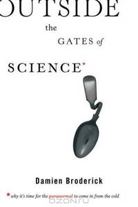 Outside the Gates of Science: Why It