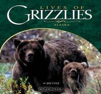 Lives of Grizzlies: Alaska