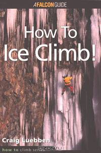 How to Climb: How to Ice Climb!