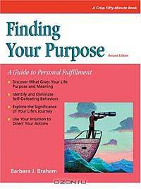 Finding Your Purpose: A Guide to Personal Fulfillment (Fifty-Minute Series.)