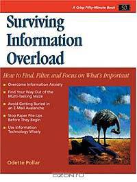Surviving Information Overload: How to Find, Filter, and Focus on What