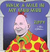 Zippy: Walk A Mile In My Muu-Muu