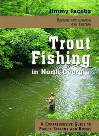 Trout Fishing in North Georgia: A Comprehensive Guide to Public Lakes, Reservoirs, and Rivers