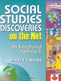 Social Studies Discoveries on the Net : An Integrated Approach