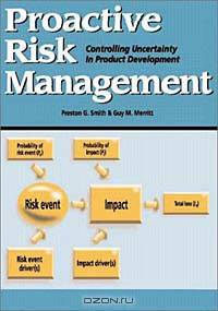 Proactive Risk Management : Controlling Uncertainty in Product Development