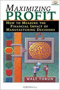 Maximizing Profit: How to Measure the Financial Impact of Manufacturing Decisions