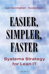 Easier, Simpler, Faster: Systems Strategies for Lean IT