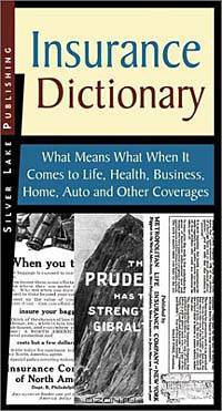 The Silver Lake Publishing Insurance Dictionary What Means What When It Comes To