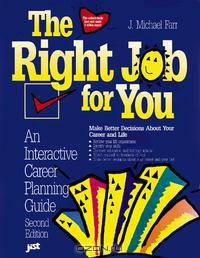 The Right Job for You: An Interactive Career Planning Guide
