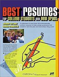 Best Resumes for College Students and New Grads: Jump-Start Your Career