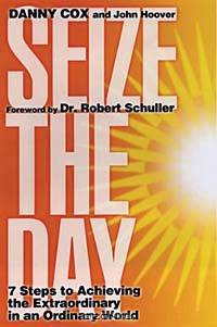 Seize the Day: 7 Steps to Achieving the Extraordinary in an Ordinary World