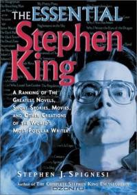 The Essential Stephen King: A Ranking of the Greatest Novels, Short Stories, Movies, and Other Creations of the World