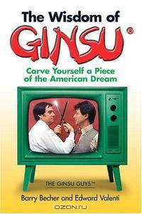 The Wisdom Of Ginsu: Carve Yourself A Piece Of The American Dream